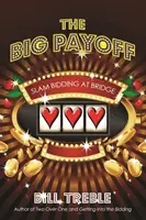 Le gros lot : les enchères au chelem au bridge - The Big Payoff: Slam Bidding at Bridge