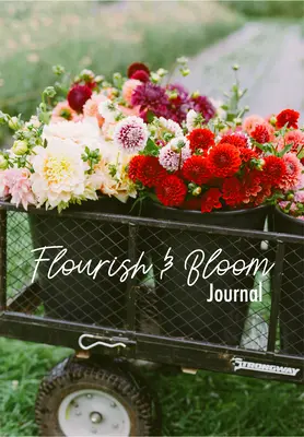 Journal de floraison et d'épanouissement : Un joli carnet de bourgeons, de fleurs et de pétales (Journal pour les amoureux des fleurs et des livres) - Flourish and Bloom Journal: A Cute Notebook of Buds, Blossoms, and Petals (Journal for Flower and Book Lovers)