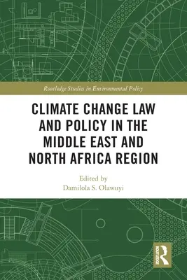 Droit et politique en matière de changement climatique dans la région du Moyen-Orient et de l'Afrique du Nord - Climate Change Law and Policy in the Middle East and North Africa Region