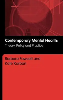 La santé mentale contemporaine : Théorie, politique et pratique - Contemporary Mental Health: Theory, Policy and Practice
