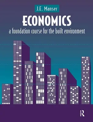 L'économie : Un cours de base pour l'environnement bâti - Economics: A Foundation Course for the Built Environment