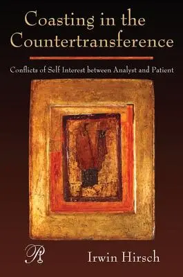 Le cabotage dans le contre-transfert : Conflits d'intérêts entre l'analyste et le patient - Coasting in the Countertransference: Conflicts of Self Interest between Analyst and Patient