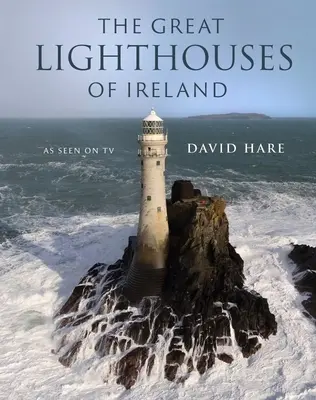 Les grands phares d'Irlande - The Great Lighthouses of Ireland