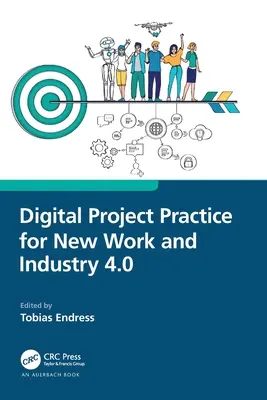 Pratique des projets numériques pour le nouveau travail et l'industrie 4.0 - Digital Project Practice for New Work and Industry 4.0