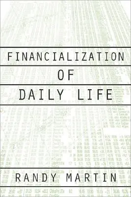 La financiarisation de la vie quotidienne - Financialization of Daily Life