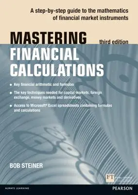 Mastering Financial Calculations - Un guide pas à pas des mathématiques des instruments des marchés financiers - Mastering Financial Calculations - A step-by-step guide to the mathematics of financial market instruments