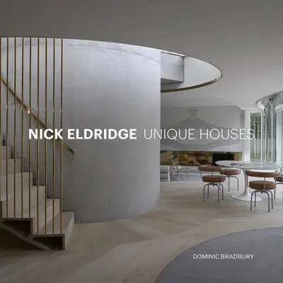 Nick Eldridge : Maisons uniques - Nick Eldridge: Unique Houses