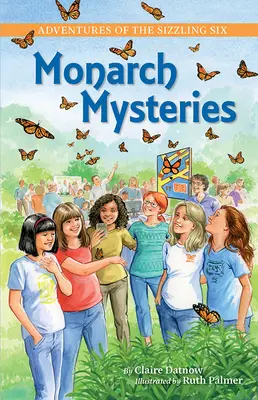 Les aventures des Sizzling Six : Monarch Mysteries - Adventures of the Sizzling Six: Monarch Mysteries