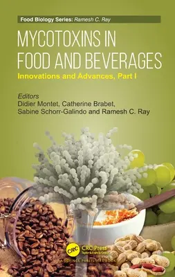 Les mycotoxines dans les aliments et les boissons : Innovations et progrès Partie I - Mycotoxins in Food and Beverages: Innovations and Advances Part I