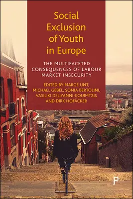 Exclusion sociale des jeunes en Europe : Les conséquences multiples de l'insécurité du marché du travail - Social Exclusion of Youth in Europe: The Multifaceted Consequences of Labour Market Insecurity