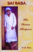 Sai Baba - Ses aperçus divins - Sai Baba - His Divine Glimpses