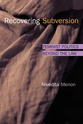 Récupérer la subversion : La politique féministe au-delà de la loi - Recovering Subversion: Feminist Politics Beyond the Law