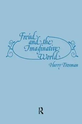 Freud et le monde imaginaire - Freud and the Imaginative World