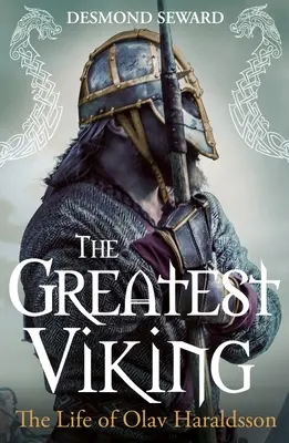 Le plus grand des Vikings : La vie d'Olav Haraldsson - The Greatest Viking: The Life of Olav Haraldsson