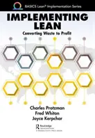 Mise en œuvre de la méthode Lean : convertir le gaspillage en profit - Implementing Lean: Converting Waste to Profit