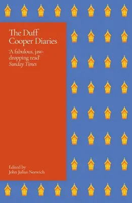 Le journal de Duff Cooper : 1915-1951 - The Duff Cooper Diaries: 1915-1951