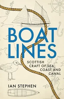 Boatlines : L'artisanat écossais de la mer, de la côte et du canal - Boatlines: Scottish Craft of Sea, Coast and Canal