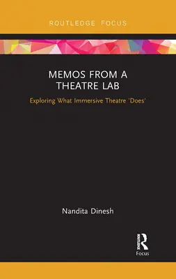 Mémos d'un laboratoire de théâtre : Exploration des effets du théâtre immersif - Memos from a Theatre Lab: Exploring What Immersive Theatre 'Does'