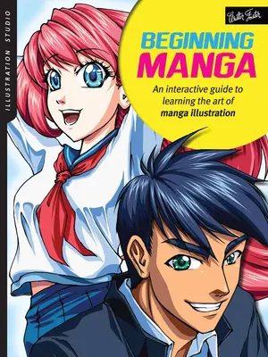 Illustration Studio : Commencer le Manga : Un guide interactif pour apprendre l'art de l'illustration Manga - Illustration Studio: Beginning Manga: An Interactive Guide to Learning the Art of Manga Illustration