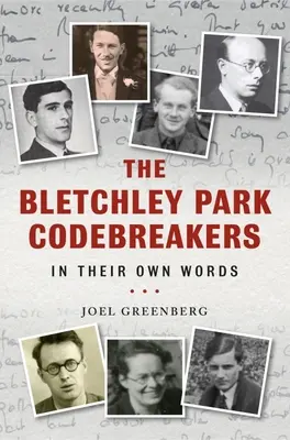 Les décrypteurs de Bletchley Park dans leurs propres mots - The Bletchley Park Codebreakers in Their Own Words