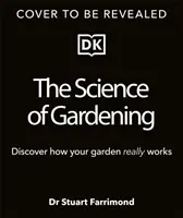 La science du jardinage - Découvrez comment votre jardin pousse vraiment - Science of Gardening - Discover How Your Garden Really Grows