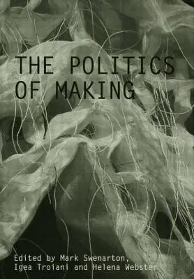 La politique de la fabrication - The Politics of Making