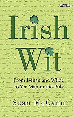 L'esprit irlandais - De Behan et Wilde à votre homme dans le pub - Irish Wit - From Behan and Wilde to Yer Man in the Pub