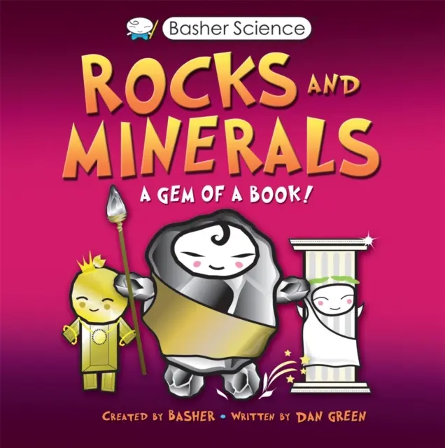 La science des bashers : Les roches et les minéraux - Basher Science: Rocks and Minerals