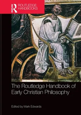 The Routledge Handbook of Early Christian Philosophy (en anglais) - The Routledge Handbook of Early Christian Philosophy