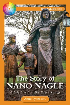L'histoire de Nano Nagle : Une vie sur le fil du rasoir - The Story of Nano Nagle: A Life Lived on the Razor's Edge