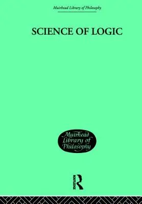 Science de la logique - Science of Logic