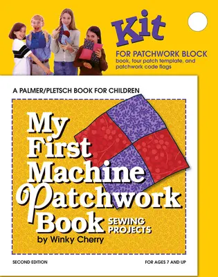Mon premier livre de patchwork à la machine : Projets de couture - My First Machine Patchwork Book Kit: Sewing Projects
