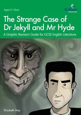 L'étrange affaire du Dr Jekyll et de M. Hyde : un guide de révision graphique pour la littérature anglaise du GCSE - The Strange Case of Dr Jekyll and Mr Hyde: A Graphic Revision Guide for GCSE English Literature