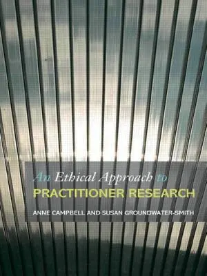 Une approche éthique de la recherche praticienne : Traiter les questions et les dilemmes dans la recherche-action - An Ethical Approach to Practitioner Research: Dealing with Issues and Dilemmas in Action Research