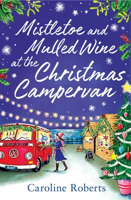 Gui et vin chaud dans le camping-car de Noël - Mistletoe and Mulled Wine at the Christmas Campervan