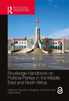Routledge Handbook on Political Parties in the Middle East and North Africa (Manuel Routledge sur les partis politiques au Moyen-Orient et en Afrique du Nord) - Routledge Handbook on Political Parties in the Middle East and North Africa