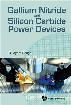Dispositifs de puissance en nitrure de gallium et en carbure de silicium - Gallium Nitride and Silicon Carbide Power Devices