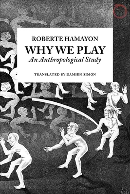 Pourquoi nous jouons : Une étude anthropologique - Why We Play: An Anthropological Study