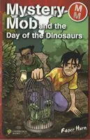 Mystery Mob et le jour des dinosaures - Mystery Mob and the Day of the Dinosaurs