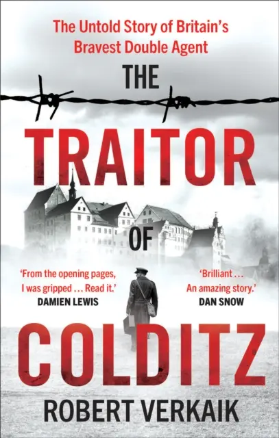 Le traître de Colditz - L'histoire inédite du plus courageux agent double britannique - Traitor of Colditz - The Untold Story of Britain's Bravest Double Agent