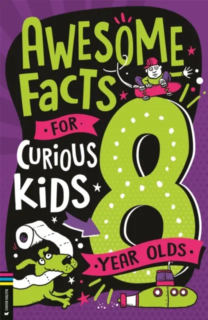 Des faits étonnants pour les enfants curieux : les 8 ans - Awesome Facts for Curious Kids: 8 Year Olds