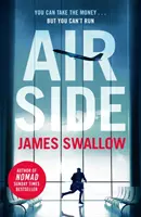 Airside - Le thriller aéroportuaire à suspense de l'auteur de NOMAD. - Airside - The 'unputdownable' high-octane airport thriller from the author of NOMAD