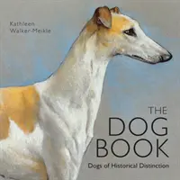 Dog Book - Dogs of Historical Distinction (en anglais) - Dog Book - Dogs of Historical Distinction