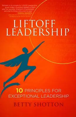 Liftoff Leadership : 10 principes pour un leadership exceptionnel - Liftoff Leadership: 10 Principles for Exceptional Leadership