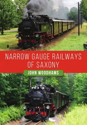 Chemins de fer à voie étroite de Saxe - Narrow Gauge Railways of Saxony
