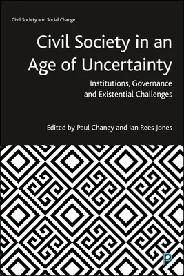 La société civile à l'ère de l'incertitude : institutions, gouvernance et défis existentiels - Civil Society in an Age of Uncertainty: Institutions, Governance and Existential Challenges