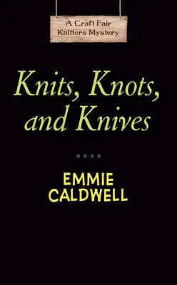 Tricots, nœuds et couteaux - Knits, Knots, and Knives