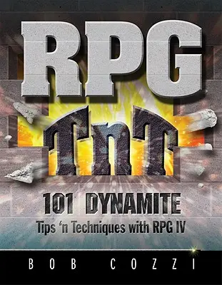 RPG TnT : 101 astuces et techniques pour RPG IV - RPG TnT: 101 Dynamite Tips 'n Techniques with RPG IV