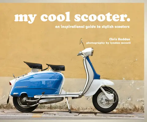 Mon scooter cool : Un guide d'inspiration pour les scooters élégants - My Cool Scooter: An Inspirational Guide to Stylish Scooters