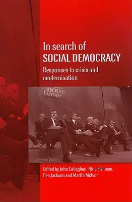 À la recherche de la démocratie sociale : Réponses à la crise et à la modernisation - In Search of Social Democracy: Responses to Crisis and Modernisation